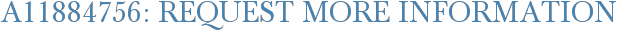 A11884756: Request More Information