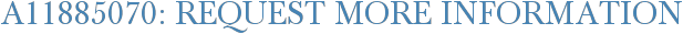 A11885070: Request More Information