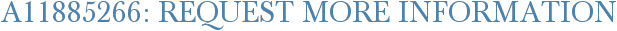 A11885266: Request More Information