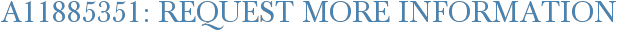 A11885351: Request More Information