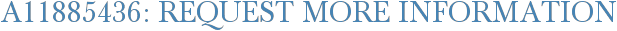 A11885436: Request More Information