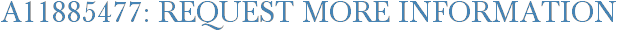 A11885477: Request More Information