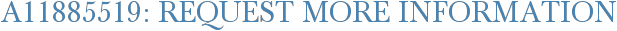A11885519: Request More Information