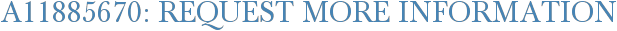 A11885670: Request More Information