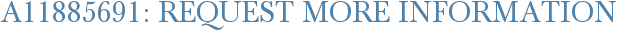 A11885691: Request More Information