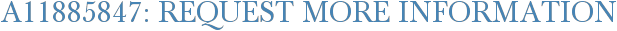 A11885847: Request More Information