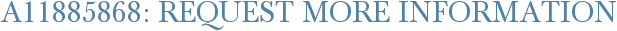 A11885868: Request More Information