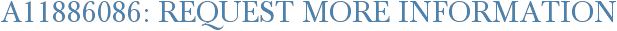 A11886086: Request More Information