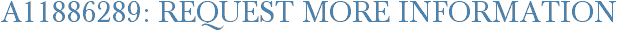 A11886289: Request More Information