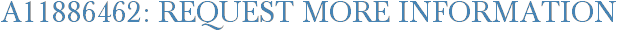 A11886462: Request More Information