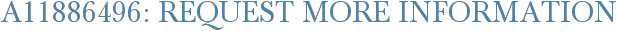 A11886496: Request More Information