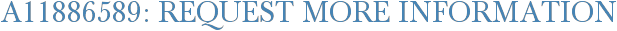 A11886589: Request More Information