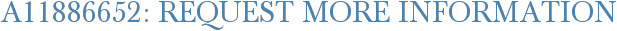 A11886652: Request More Information