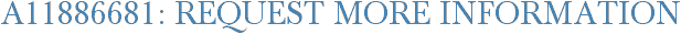 A11886681: Request More Information