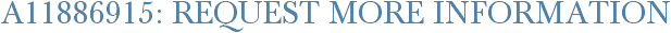 A11886915: Request More Information