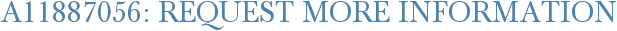 A11887056: Request More Information