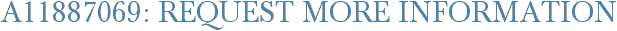 A11887069: Request More Information