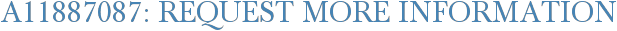 A11887087: Request More Information