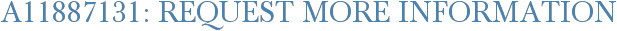 A11887131: Request More Information