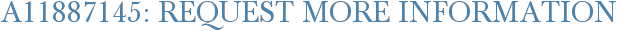 A11887145: Request More Information