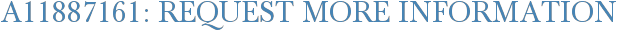 A11887161: Request More Information