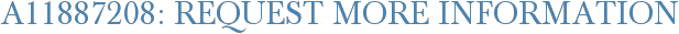A11887208: Request More Information