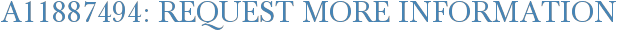 A11887494: Request More Information