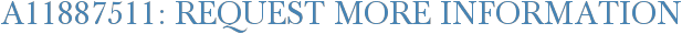 A11887511: Request More Information