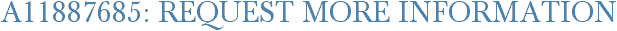 A11887685: Request More Information