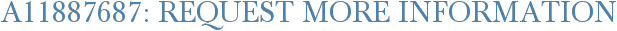 A11887687: Request More Information