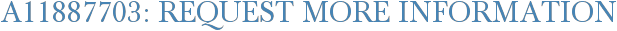 A11887703: Request More Information