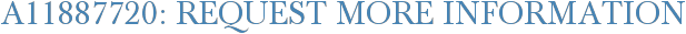 A11887720: Request More Information