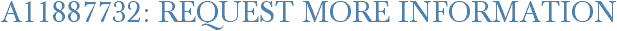 A11887732: Request More Information