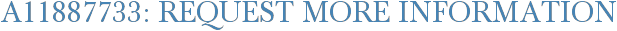 A11887733: Request More Information