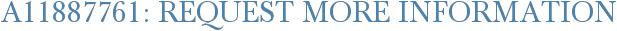 A11887761: Request More Information