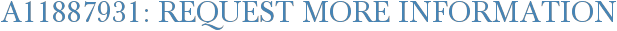 A11887931: Request More Information