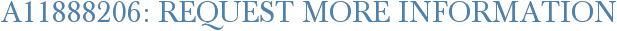 A11888206: Request More Information