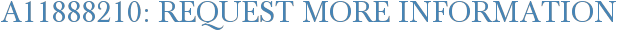 A11888210: Request More Information