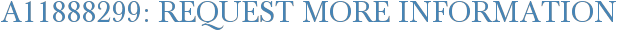 A11888299: Request More Information