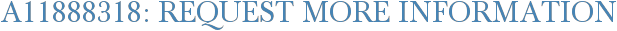 A11888318: Request More Information