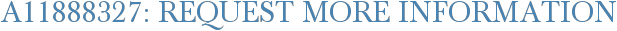 A11888327: Request More Information