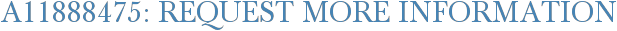 A11888475: Request More Information