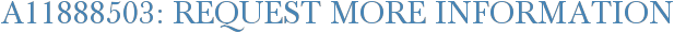 A11888503: Request More Information