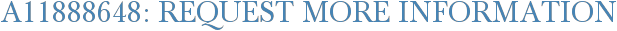 A11888648: Request More Information
