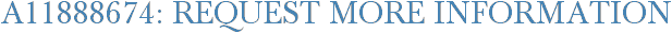 A11888674: Request More Information