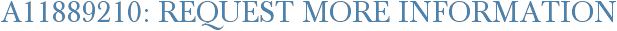 A11889210: Request More Information