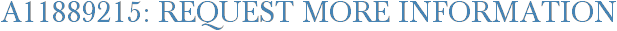 A11889215: Request More Information