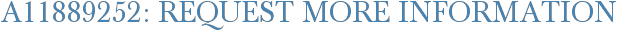 A11889252: Request More Information