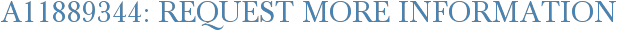 A11889344: Request More Information