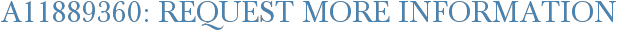 A11889360: Request More Information